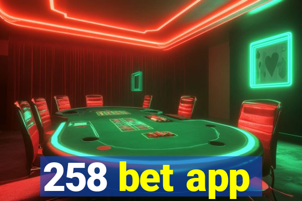 258 bet app